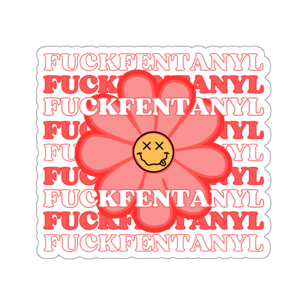 Addiction Recovery Sticker - Fuck Fentanyl Flower - Kiss-cut Sobriety Sticker