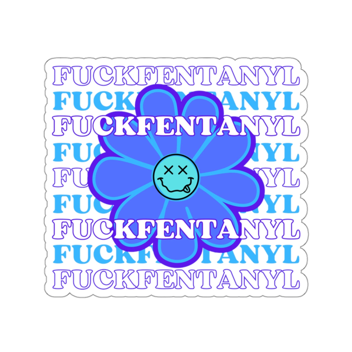 Addiction Recovery Sticker - Fuck Fentanyl Flower - Kiss-cut Sobriety Sticker