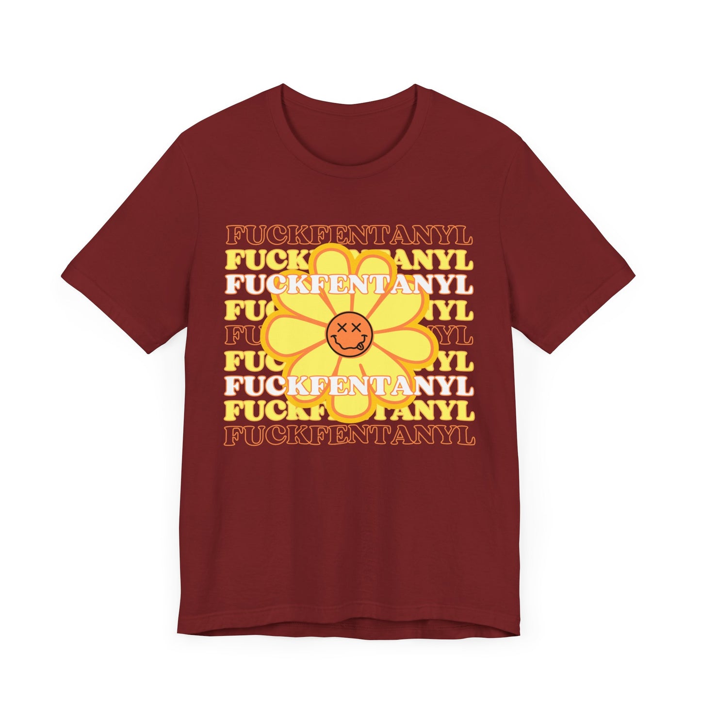 Addiction Recovery Tee - Fuck Fentanyl Flower Smiley Face - Unisex Sobriety and Recovery T-shirt