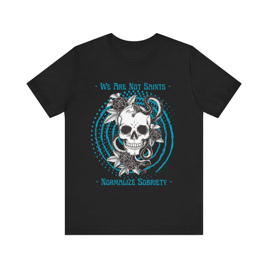 Addiction Recovery Tee - We Are Not Saints - Normalize Sobriety - Skull Short Sleeve Tee