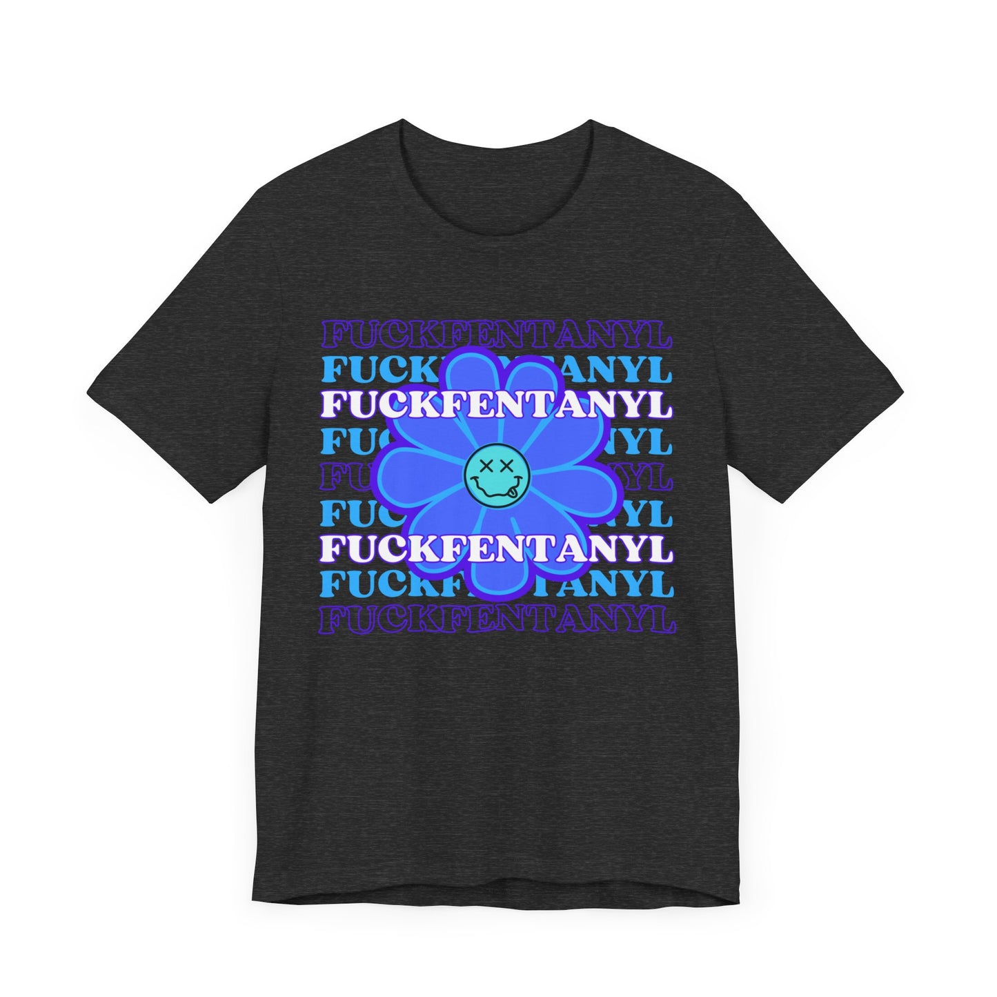 Addiction Recovery Tee - Fuck Fentanyl Flower Smiley Face - Unisex Sobriety Tee