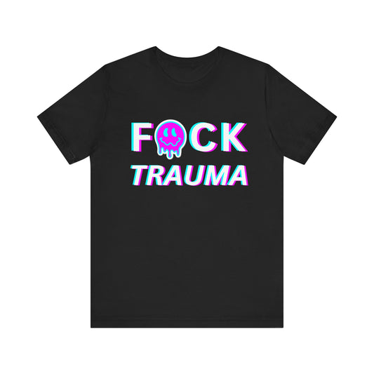 Mental Health Tee - Fuck Trauma - Unisex Mental Health T-shirt