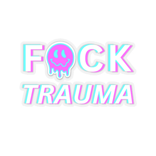 Mental Health Sticker - Fuck Trauma Smiley Face - Kiss-cut Mental Health Sticker