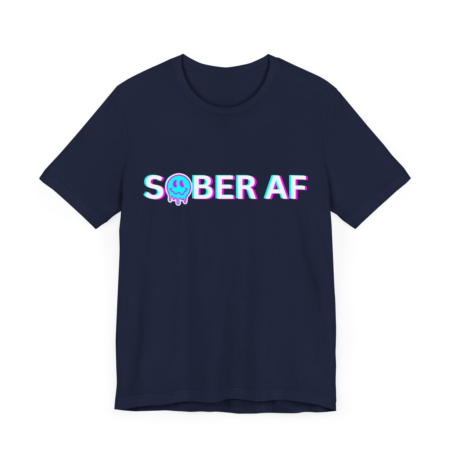 Sobriety Tee - Sober AF - Unisex Recovery T-Shirt