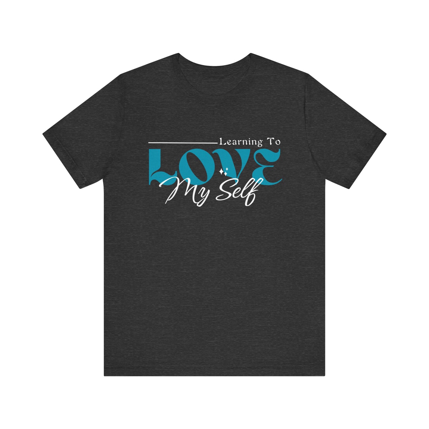 Learning To Love Myself - Self Love Mental Health Tee - Unisex T-Shirt