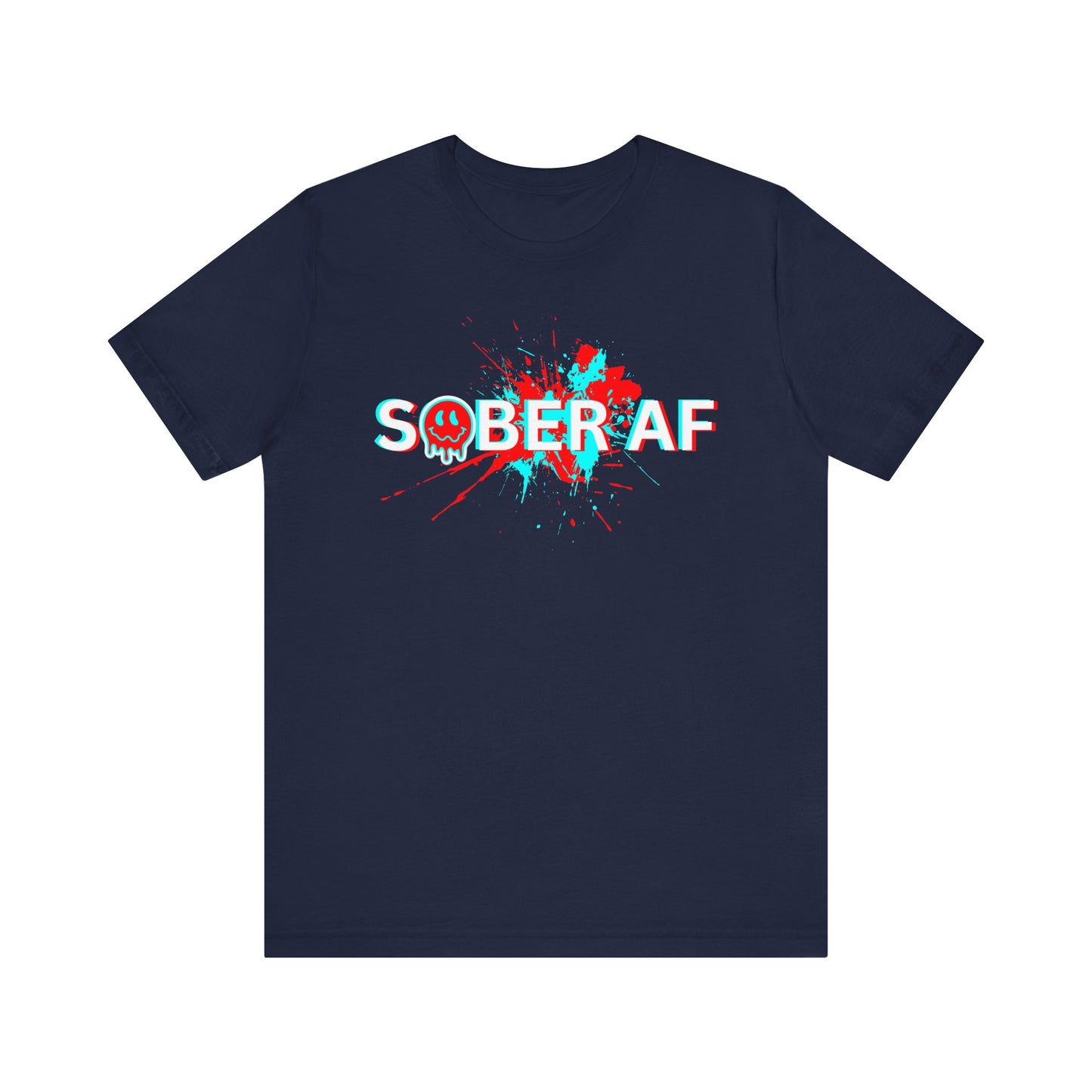 Sobriety Tee - Sober AF - Unisex Recovery T-Shirt