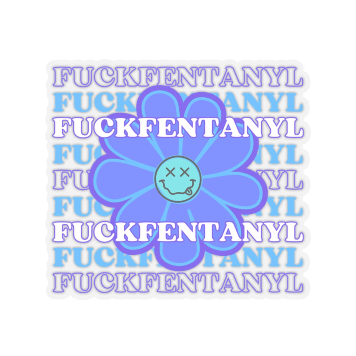 Addiction Recovery Sticker - Fuck Fentanyl Flower - Kiss-cut Sobriety Sticker