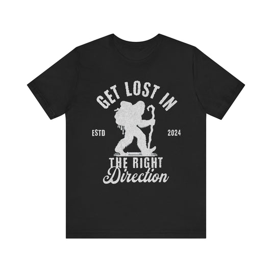 Bigfoot Hiking Tee - Mental Health T-shirt - Get Lost In The Right Direction - Unisex Mental Health T-Shirt for Nature Lovers