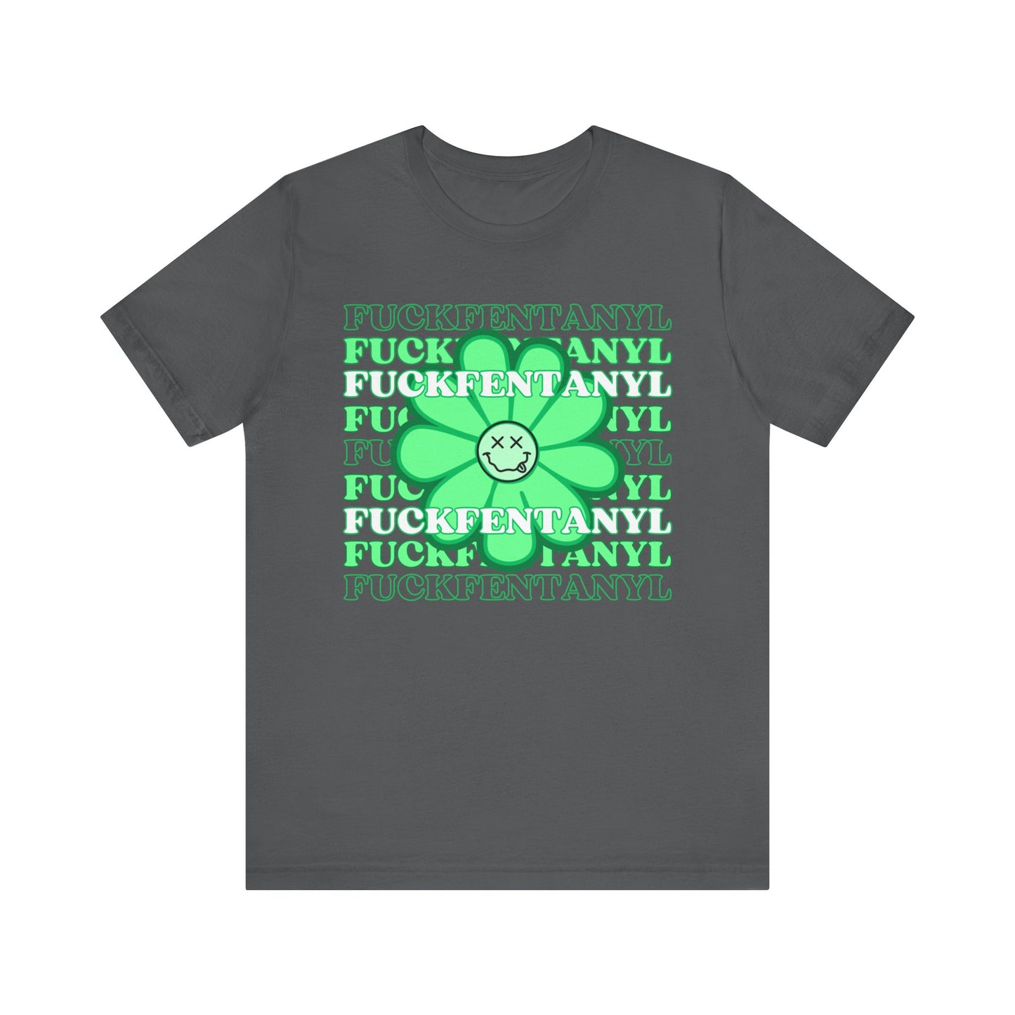 Addiction Recovery Tee - Fuck Fentanyl Flower Smiley Face - Unisex Sobriety T-shirt