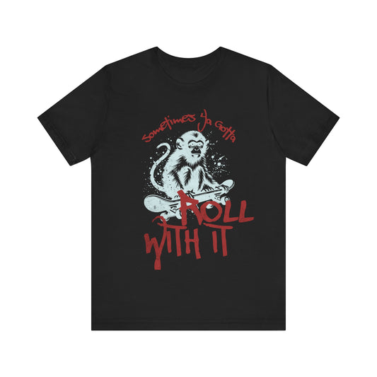 Recovery Tee - Roll With It Skateboard Monkey Tee - Unisex Mental Health T-Shirt