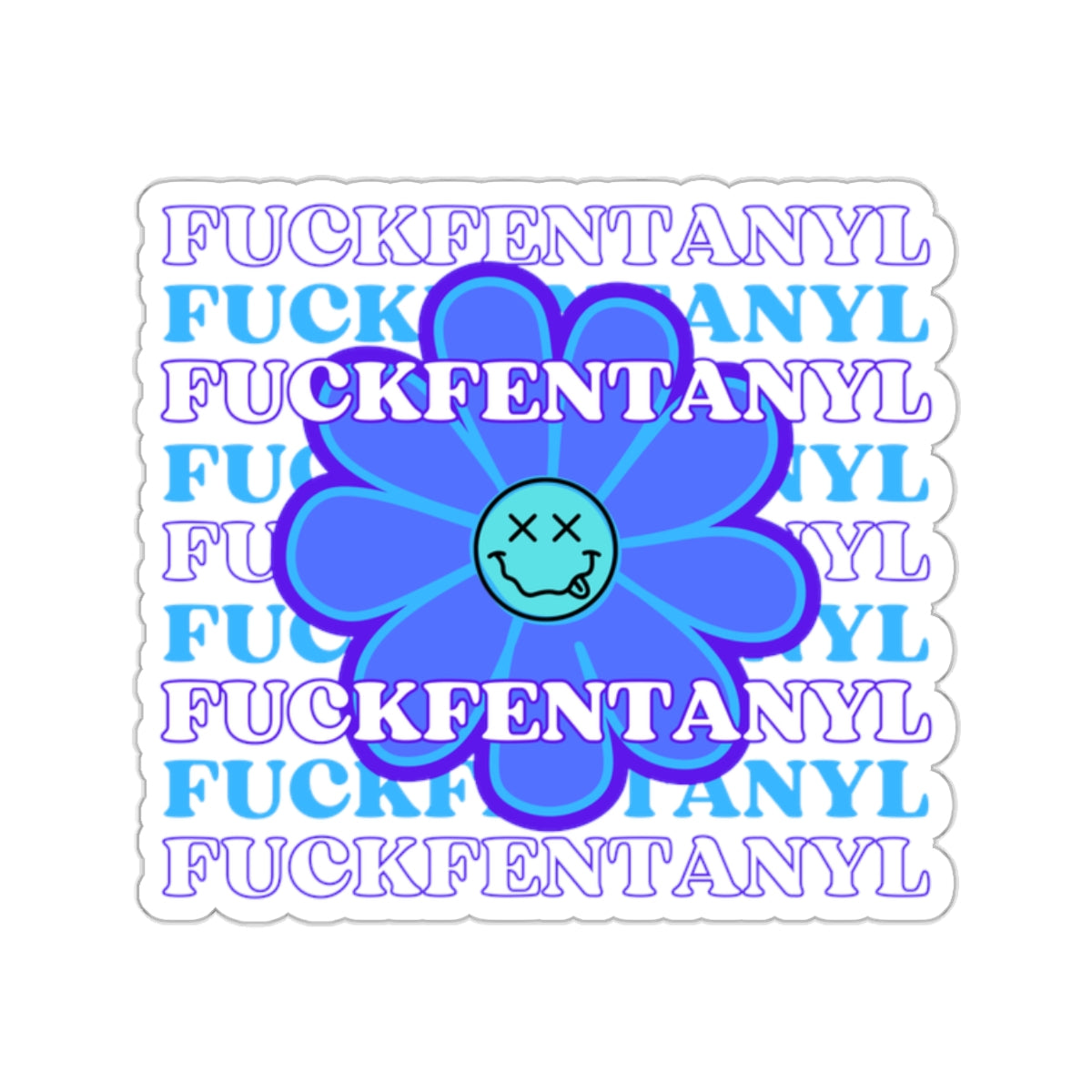 Addiction Recovery Sticker - Fuck Fentanyl Flower - Kiss-cut Sobriety Sticker