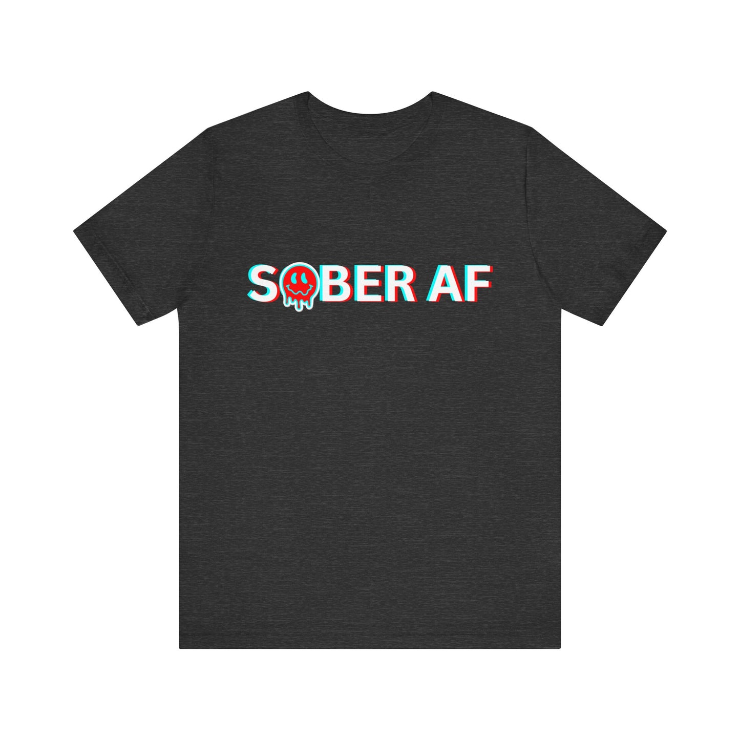 Sobriety Tee - Sober AF - Unisex Recovery T-Shirt