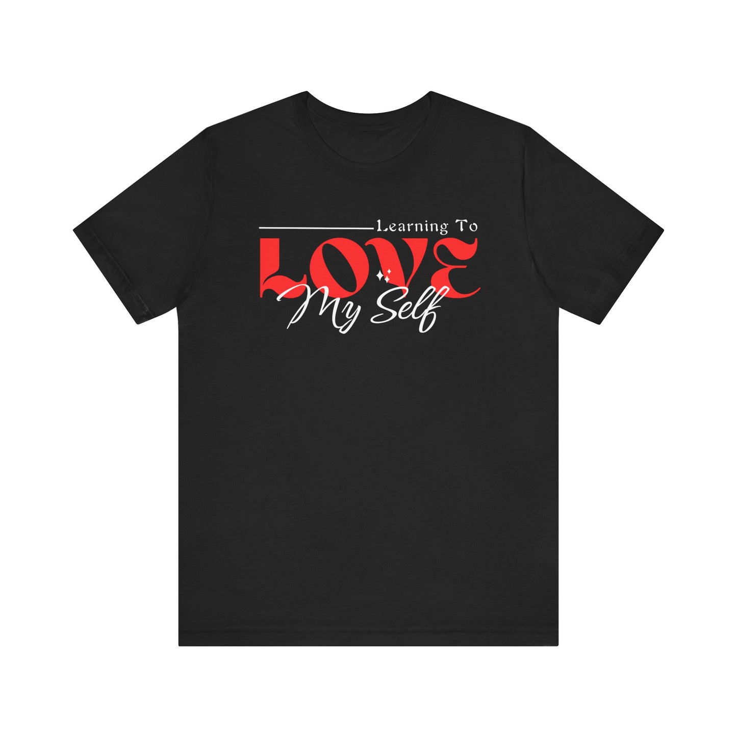 Learning To Love Myself - Self Love Mental Health Tee - Unisex T-Shirt