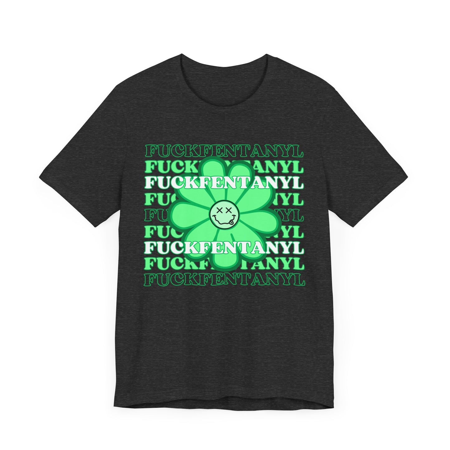 Addiction Recovery Tee - Fuck Fentanyl Flower Smiley Face - Unisex Sobriety T-shirt