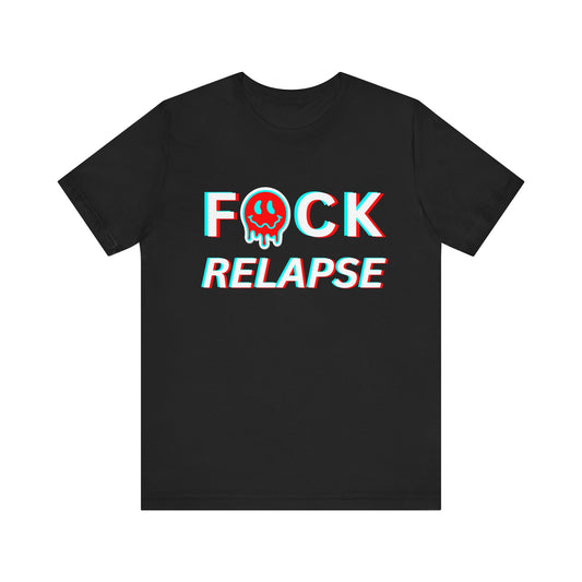 Addiction Recovery Tee - Fuck Relapse - Unisex Sobriety Tee