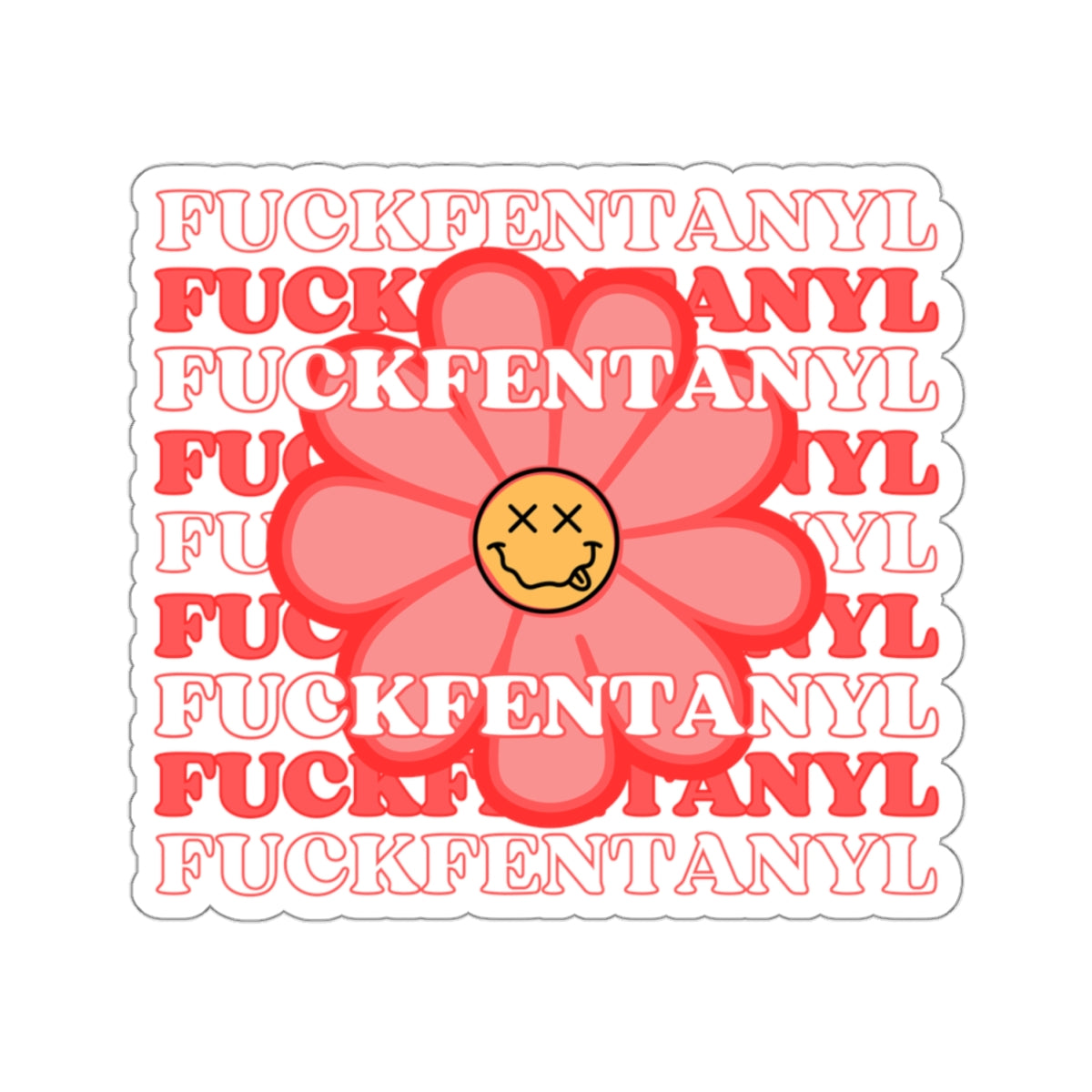 Addiction Recovery Sticker - Fuck Fentanyl Flower - Kiss-cut Sobriety Sticker