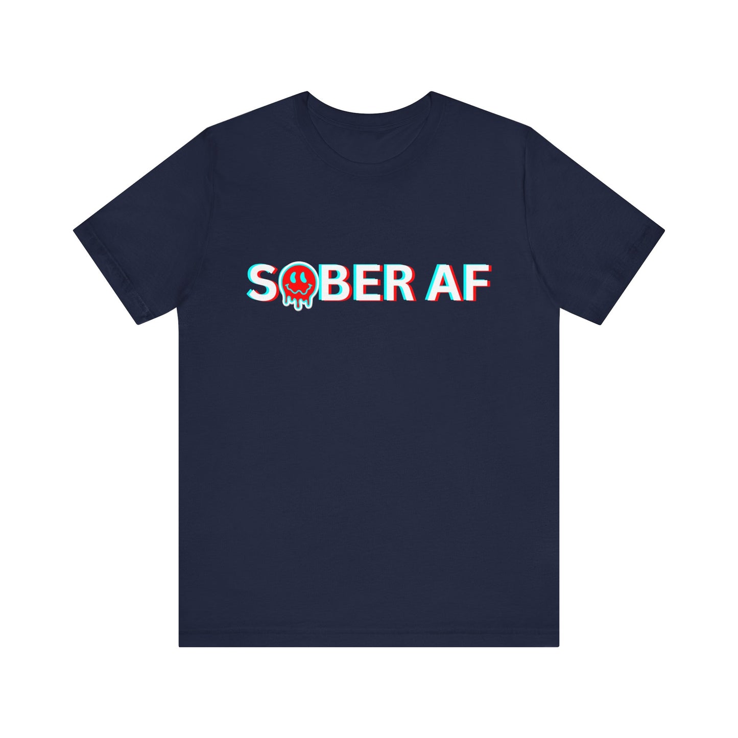 Sobriety Tee - Sober AF - Unisex Recovery T-Shirt