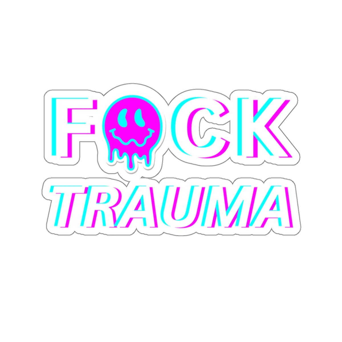 Mental Health Sticker - Fuck Trauma Smiley Face - Kiss-cut Mental Health Sticker