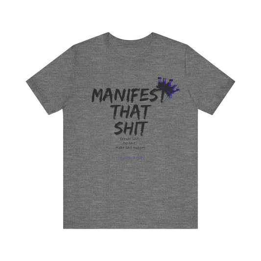 Mental Health Tee - Manifest That Shit - Unisex Recovery T-Shirt