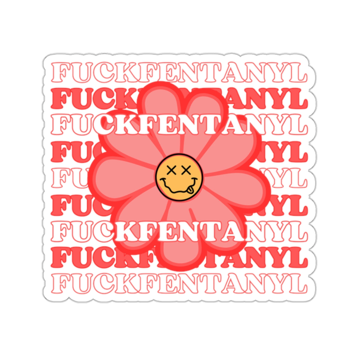 Addiction Recovery Sticker - Fuck Fentanyl Flower - Kiss-cut Sobriety Sticker