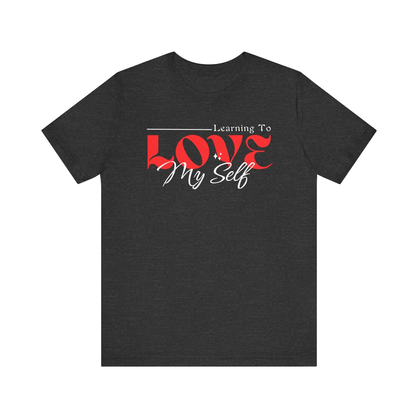 Learning To Love Myself - Self Love Mental Health Tee - Unisex T-Shirt