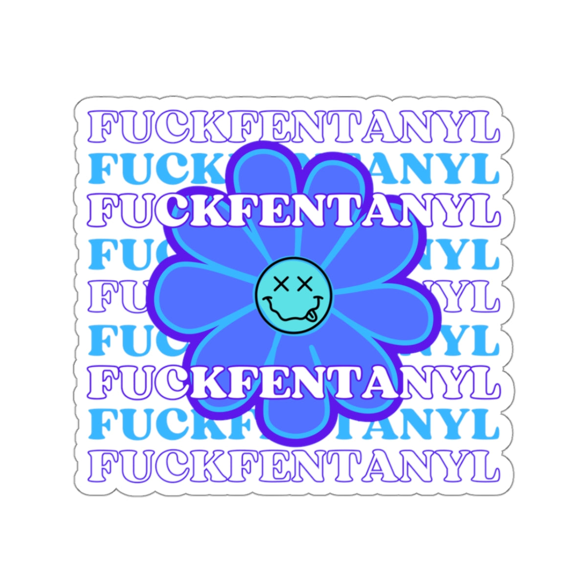 Addiction Recovery Sticker - Fuck Fentanyl Flower - Kiss-cut Sobriety Sticker