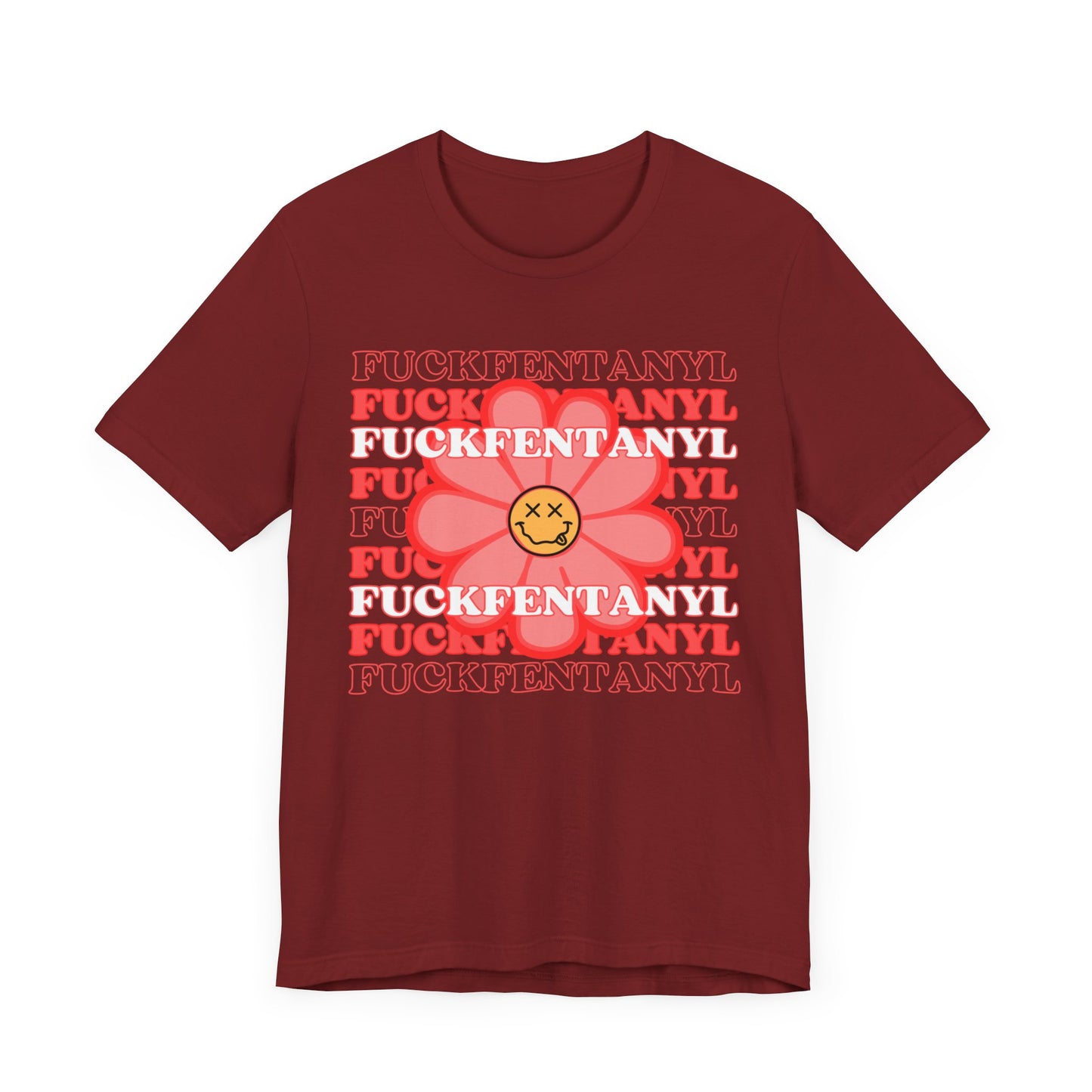 Addiction Recovery Tee - Fuck Fentanyl Flower Smiley Face - Unisex Recovery T-shirt