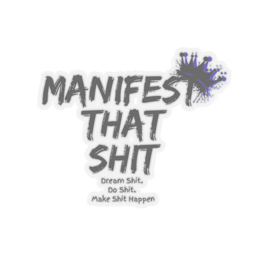 Addiction Recovery Sticker- Manifest That Shit - Kiss-cut Mental Health Sticker