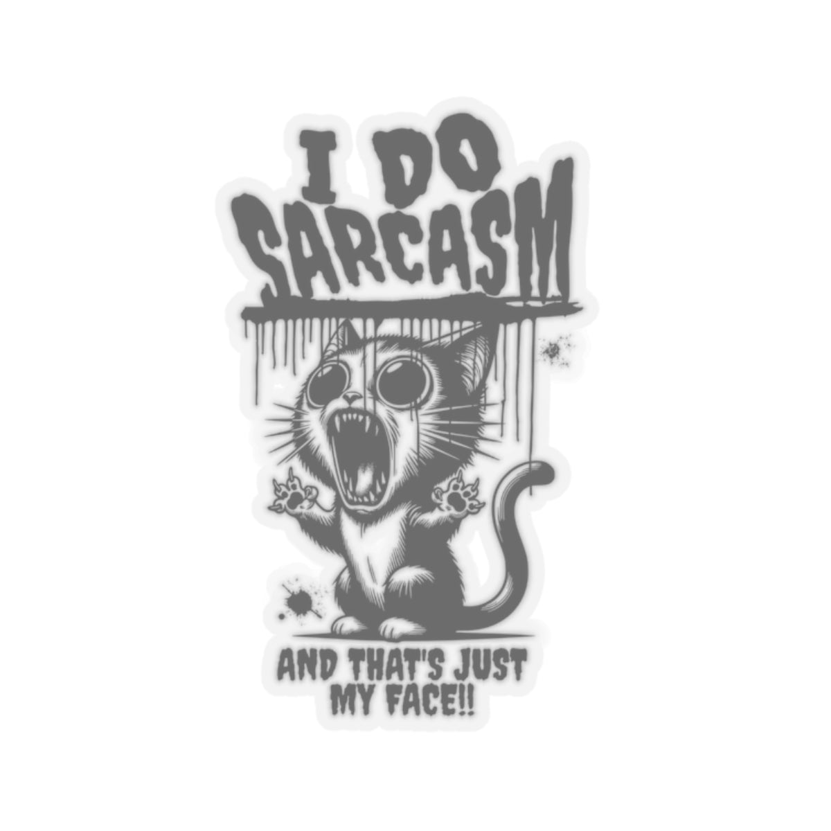 Mental Health Sticker - I Do Sarcasm And that's Just My Face - Unisex Mental Health and Recovery Kiss-Cut Sticker