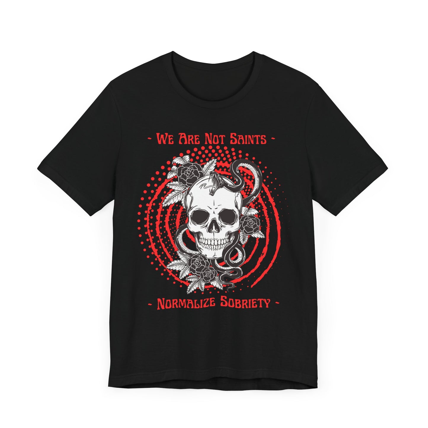 Addiction Recovery Tee - We Are Not Saints - Normalize Sobriety Skull - Short Sleeve Tee