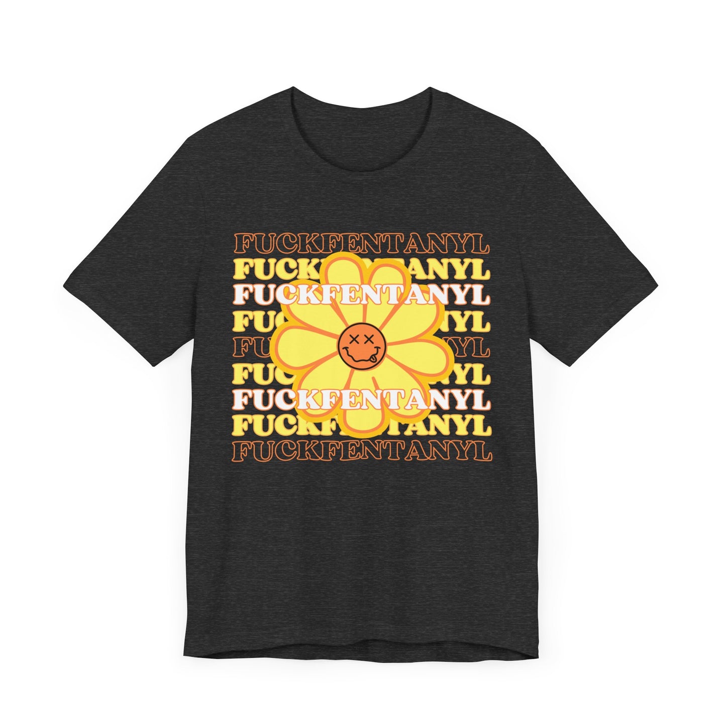 Addiction Recovery Tee - Fuck Fentanyl Flower Smiley Face - Unisex Sobriety and Recovery T-shirt