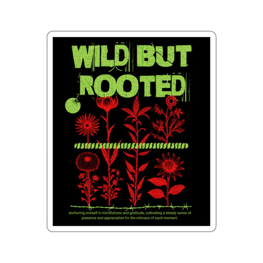 Addiction Recovery Sticker - Wild But Rooted - Kiss-cut Mental Health Sticker